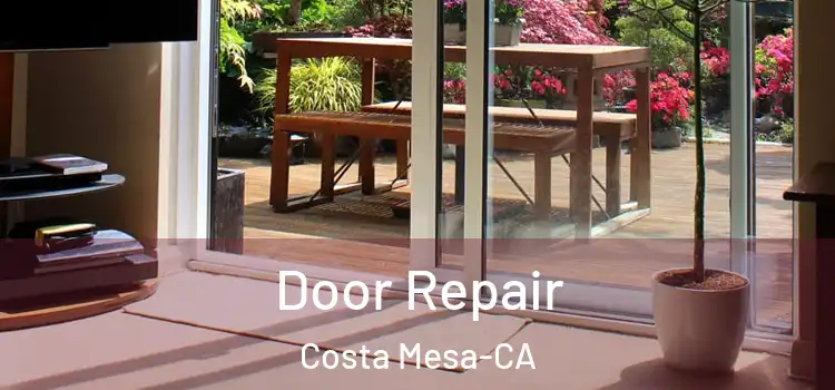  Door Repair Costa Mesa-CA