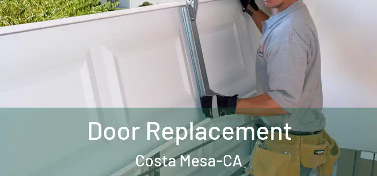  Door Replacement Costa Mesa-CA
