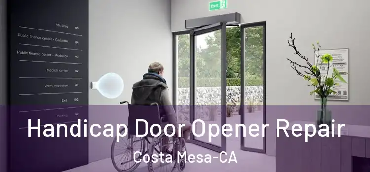  Handicap Door Opener Repair Costa Mesa-CA